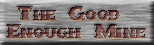 The Good Enough Mine Tour